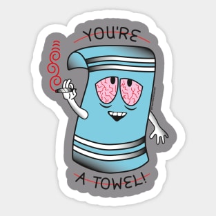 You're a Towel Sticker